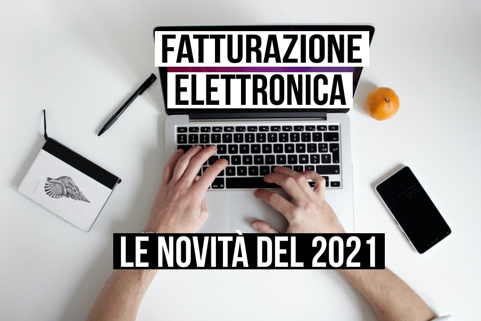 Fatturazione elettronica: le novità del 2021